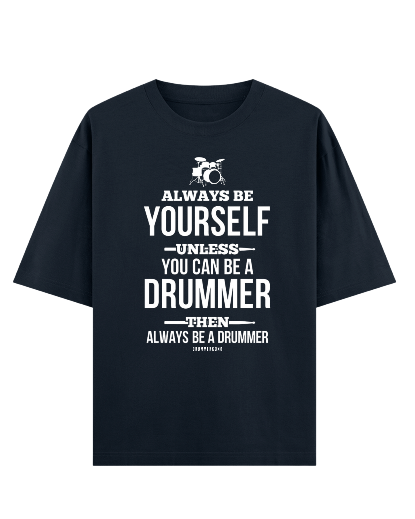 Always a Drummer Tshirt