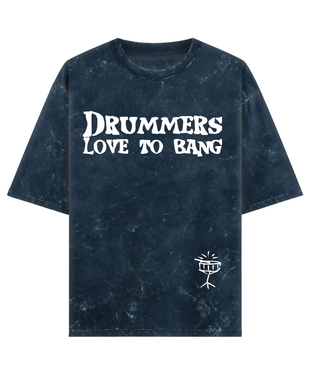 Blue t-shirt with 'DRUMMERS LOVE TO BANG' text on a white background