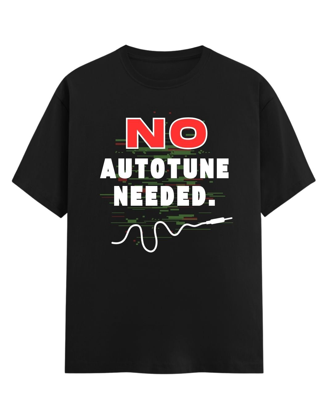 Black t-shirt with 'No Autotune Needed' text and graphic on a white background