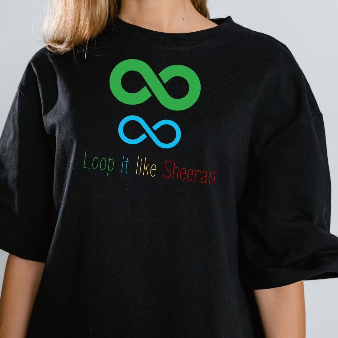 Loop it like Sheeran inspired Tshirt
