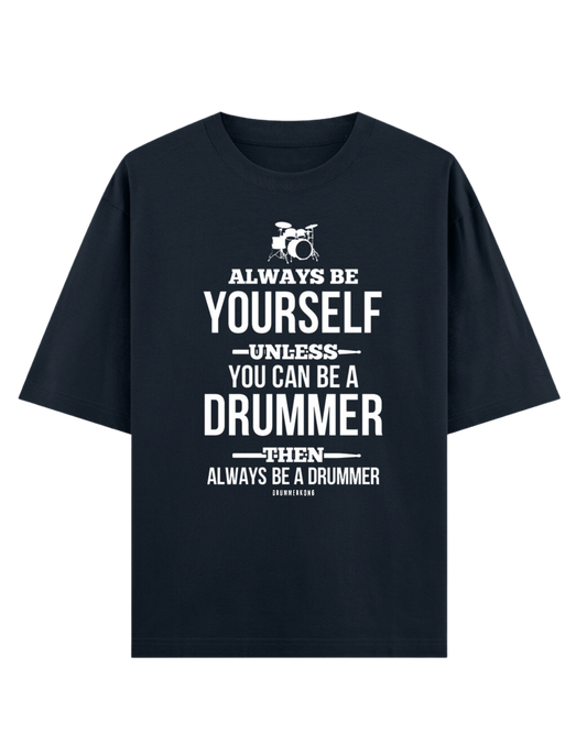 Always a Drummer Tshirt