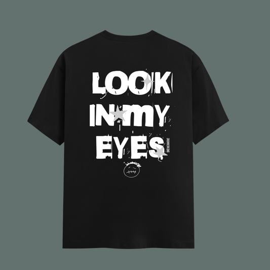 Look in my eyes Tshirt