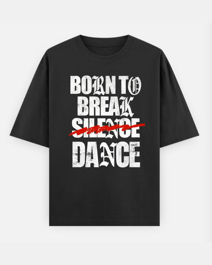 Born to Break Dance Oversized T-shirt
