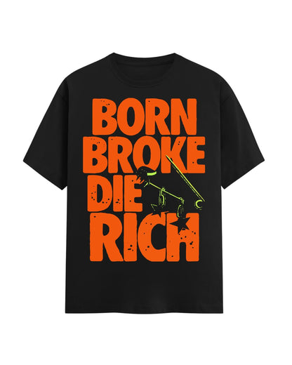 Born Broke Die Rich - Rapper T-shirt