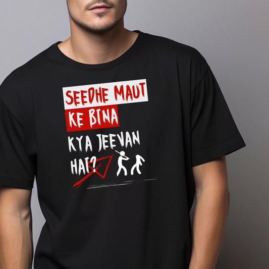 Seedhe Maut ke Bina kya jeevan T-Shirt